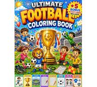 Ultimate Football Coloring Book: Size 8.5*11 | Pages 104 | 45 Amazing Football Coloring Pages + 5 Bonus Activity Pages | Players, Trophies, Stadiums, ... Difference & More | Color Test Pages Included