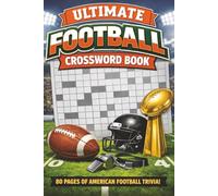 Ultimate Football Crossword Book: 80 Puzzles Packed with American Football Trivia, Teams, Players, Stadiums & Fan Culture