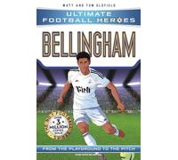 Ultimate Football Heroes: Bellingham (Midfield Generals 1) : Discover the World Cup 2026 superstar's rise to glory