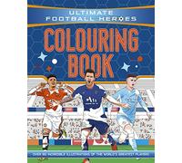 Ultimate Football Heroes Colouring Book: the perfect World Book Day gift for fans of the beautiful game!