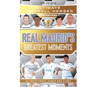 Ultimate Football Heroes Generations: Real Madrid's Greatest Moments : Collect them all!