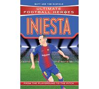 Ultimate Football Heroes: Iniesta (Midfield Generals 9): Collect Them All!
