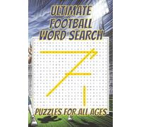 Ultimate Football Word Search: 45 Gridiron Puzzles from Easy to Hard: Challenge your football knowledge with 500+ themed words and phrases covering ... - the perfect gift for sports fans! | 6X9 |