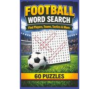 Ultimate football word search: 60 puzzles of football related word searches in 6 x 9 and easy to read format