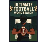 Ultimate Football Word Search Book: A Football Themed Word Find Puzzle For Adults, Seniors, and Teens