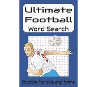 Ultimate Football Word Search Puzzle Book: Word Searches with Easy to Read Print about Football, Football teams, Footballers, Soccer and More | 6 x 9 ... Gift for vacations, holidays and free times.