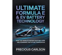 Ultimate Formula E & EV Battery Technology: How the World’s Fastest Electric Cars Are Powering the Future of Transportation