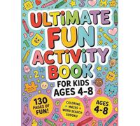 Ultimate Fun Activity Book for Kids Ages 4-8 | Coloring, Mazes, Word Search & Sudoku for Smart Kids | Big Activity Workbook for Learning, Creativity & Fun
