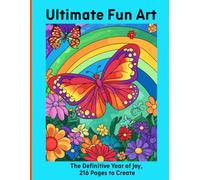 Ultimate Fun Art: The Definitive Year of Joy, 216 Pages to Create