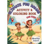 Ultimate Fun Hawaii Activity & Coloring Book for Kids: Ideal For Travel, Packed with Coloring Pages, Mazes, Word Searches, Hangman, Planner, Packing List, Island Tips, Fun Facts & Hours of Aloha!