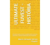 ULTIMATE FUVEST - HISTÓRIA: Teoria direcionada, exercícios em padrão FUVEST, gabaritos comentados e revisão estratégica para alto desempenho