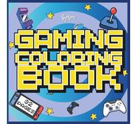 Ultimate Gaming Coloring Book: Fun Gamer Setups, Consoles, and Controllers.: Gaming Art to Color made for Relaxation, Stress Relief, and Creative Play