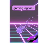Ultimate Gaming Logbook: Track Game Progress, Notes, Reviews, and More! | 6x9 Notebook