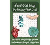 Ultimate GCSE Biology Revision Word Search Book: Over 50 Revision Puzzles Covering Cell Biology, Organisation, Infection & Response, Bioenergetics, ... More for GCSE Study, 6x9 inches, 110 pages