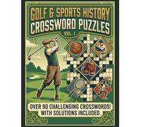 Ultimate Golf And Sports History Trivia Book: 90+ Large Print Easy to hard Puzzles for Golf Lovers | Test Your Knowledge of Legends, Iconic Courses, Major History & Golf Lore