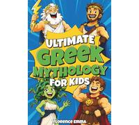 ULTIMATE GREEK MYTHOLOGY FOR KIDS (ULTIMATE KIDS SERIES)