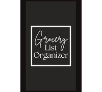 Ultimate Grocery List Organizer: Grocery Shopping List Notepad With Categories, for the Smart Shopper Looking to Minimize Time and Maximize Efficiency ... for Wife, Mothers Day, & Holidays