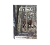 Ultimate Guide to DIY Bucks Paperback - Volume 2 - The How-To Guide Into the Art of DIY Hunting