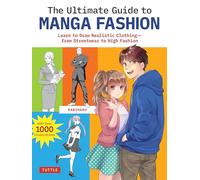 ULTIMATE GUIDE TO MANGA FASHION LEARN TO DRAW: Learn to Draw Realistic Clothing--from Streetwear to High Fashion (with over 1000 illustrations)