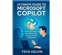 Ultimate guide to Microsoft copilot: Harness the power of AI in word, Excel, outlook, teams, and Beyond (Computer & Tech Basics for Beginners and Seniors")