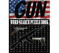 Ultimate Guns Word Search: Firearms, Shooting, and Military Weapons Puzzle Book | Large Print | 8.5 x 11 inches (21.6 x 27.9 cm)