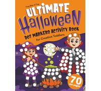 Ultimate Halloween Dot Markers Activity Book for Creative Toddlers: Fun and Easy Dot Marker Coloring Pages with Pumpkins, Ghosts, Bats, and More | Perfect Halloween Activity Book for Kids Ages 2-5