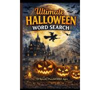 Ultimate Halloween Word Search: 58 Spooky-Themed Puzzles, 20 Words Each, Creepy Fun for All Ages