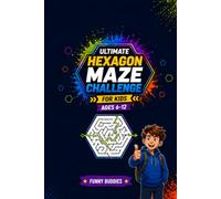 Ultimate Hexagon Maze Challenge for Kids Ages 6-17: 30 Fun and Brain-Boosting Hexagon Mazes to Improve Logic, Focus, and Problem-Solving Skills