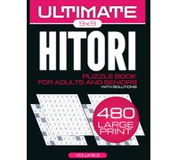Ultimate Hitori Puzzle Book: 480 Japanese Logic Challenges for Adults and Seniors: New Volume: Large Print Brain Games