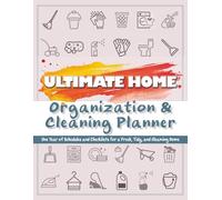 Ultimate Home Organization & Cleaning Planner: 12 Months of Household Schedules and Checklists | Includes Daily, Weekly, Monthly, and Annual Cleaning Checklists | Declutter Challenges for Every Season