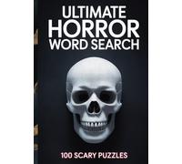 Ultimate Horror Word Search: 100 Scary Puzzles