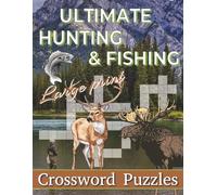 Ultimate Hunting & Fishing Crossword Puzzle Large Print: Large Print for Adults, Teens and Seniors about Hunting, Fishing, Outdoors and More | 8.5x11 ... ... Gift for Vacations, Holidays and Free Tim