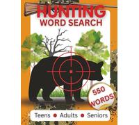 Ultimate Hunting Word Search Book: 550 Fun & Relaxing easy-to-read Large Print Puzzles for Huntsman and Outdoor Lovers, Lake Fishing | 8.5x11 inches, ... (Outdoor Adventure Word Search Series)