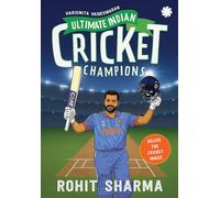 Ultimate Indian Cricket Champions: Rohit Sharma