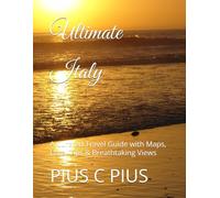 Ultimate Italy: A Curated Travel Guide with Maps, Local Tips & Breathtaking Views