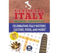 Ultimate Italy Word Search Puzzle Book: 100 Fun & Challenging Themed Puzzles Celebrating Italy History, Culture, Food, and More! - Large-Print Word ... for Adults, Seniors & Teens with Solutions