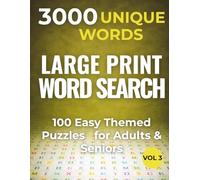 ULTIMATE JUMBO LARGE PRINT WORD SEARCH PUZZLE BOOK: For Adults, Seniors and Teens - 3000 Unique Words Across 100 Themes with One Puzzle Per Page for Relaxation - Answers Included