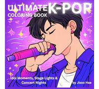 Ultimate K-Pop Coloring Book: Idol Dreams & Concert Nights | 50 Fun Coloring Pages Inspired by K-Pop Concerts, Fans & Idol Moments