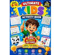 Ultimate Kids Activity Book 8-12: Word Search Mazes Logic Sudoku Crosswords Creative Challenges Brain Boost Fun Learning Puzzle Adventure for Smart Kids