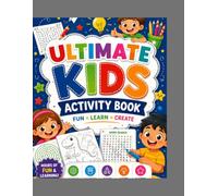 Ultimate Kids Activity Book: Fun Puzzles, Mazes, Coloring Pages, Word Searches, Dot-to-Dot, Tracing & Brain Games for Kids Ages 4-8