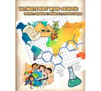 Ultimate Kids’ Word Search: History, Geography, Chemistry & Physics Edition: Fun and Educational Word Puzzles for Ages 12-18 - Boost Vocabulary & Critical Thinking!