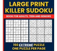 Ultimate Killer Sudoku - 150 Extreme Large-Print Puzzles for Adults: Killer Sudoku Extreme & Very Hard | Extra Large Print | Featuring Sumdoku and Sum Sudoku Logic