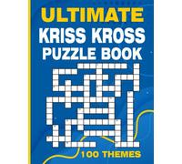 Ultimate kriss kross Puzzle Book: 100 Criss Cross Puzzle Book for Adults