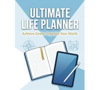 Ultimate Life Planner: 8.5x11 All-in-One Organizer | 59 Pages | Goal Setting, Daily & Weekly Planning, Habit Tracker & Journal | Undated Life Management Notebook for Men & Women