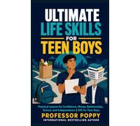 Ultimate Life Skills for Teen Boys: Practical Lessons for Confidence, Money, Relationships, School, and Independence | Gift for Teen Boys (Young Explorer Series)