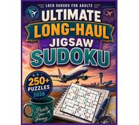 Ultimate Long-Haul Jigsaw Sudoku: 250+ Loco Sudoku Puzzles Book for Adult (2026 Edition) (jigsaw Sudoku Puzzles Series)