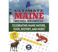 Ultimate Maine Word Search Puzzle Book: 100 Fun & Challenging Themed Puzzles Featuring Maine Towns, Landmarks, Wildlife, Foods, History, and More! - ... Solutions (World Explorer Word Search Series)