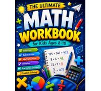 ULTIMATE MATH WORKBOOK: For Kids Ages 8-10 (THE MATH MASTERY)
