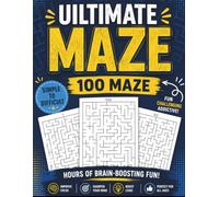 Ultimate Maze Activity: 100 Maze Puzzle Book: Simple to Difficult Challenging Brain Games for Kids, Teens, and Adults to Improve Focus and Logic