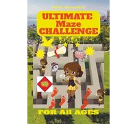 Ultimate Maze Challenge: 120 Engaging Mazes to Boost Focus and Fun for All Ages